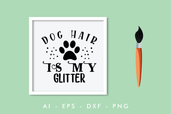 Review: Dog Hair is My Glitter Quote Design