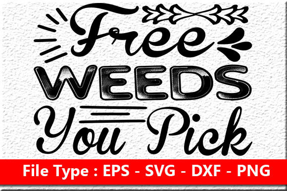 Review: Garden Quote Design, Free Weeds You Pick