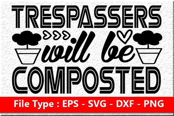 Review: Garden Quote Design, Trespassers Will Be