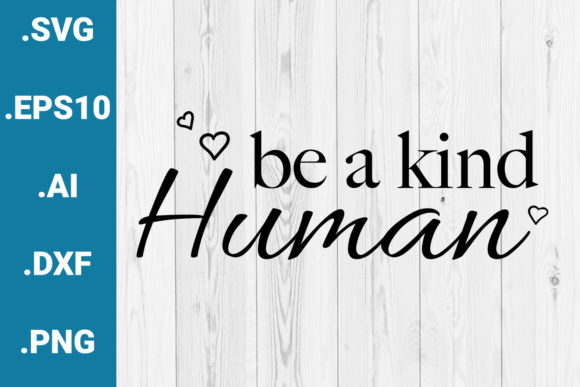 Reviewing Be a Kind Human Quote for Real Projects