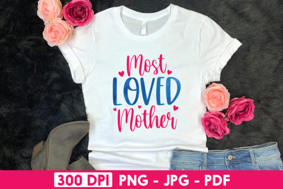 Reviewing the Most Loved Mother, Mom Quote Sublimation Design